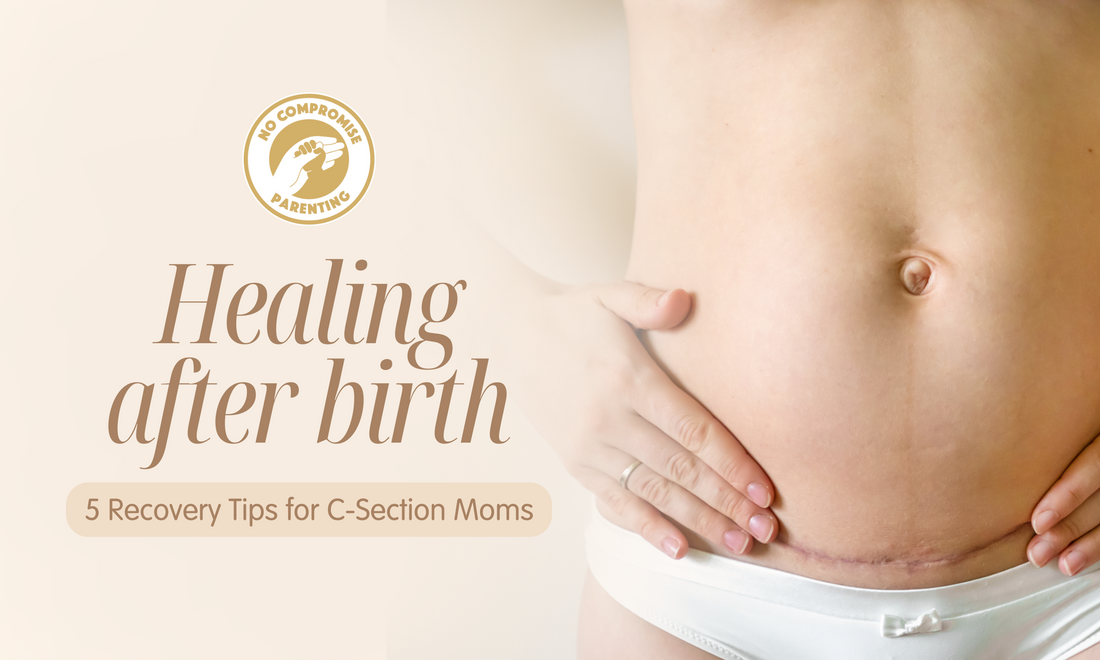 Healing After Birth: 5 Recovery Tips for C-Section Moms