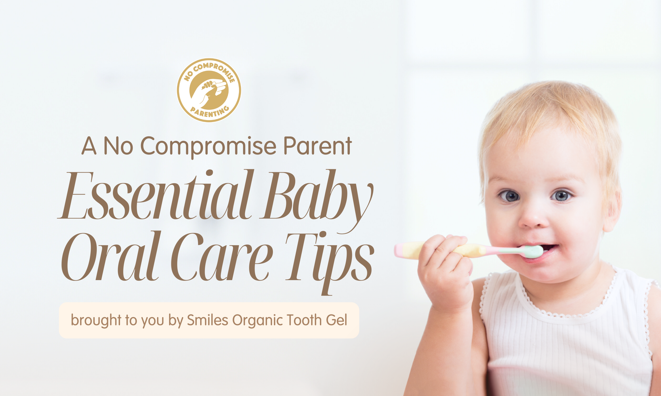 Essential Baby Oral Care Tips for No Compromise Parents