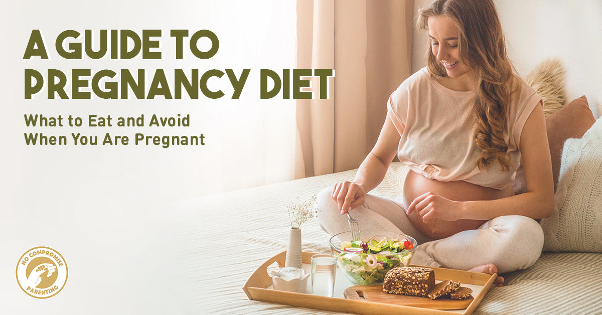 A Guide to Pregnancy Diet | What Food Should You Eat and Avoid When Pregnant?