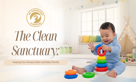 The Clean Sanctuary: Keeping Your Nursery Clean and Baby-Friendly