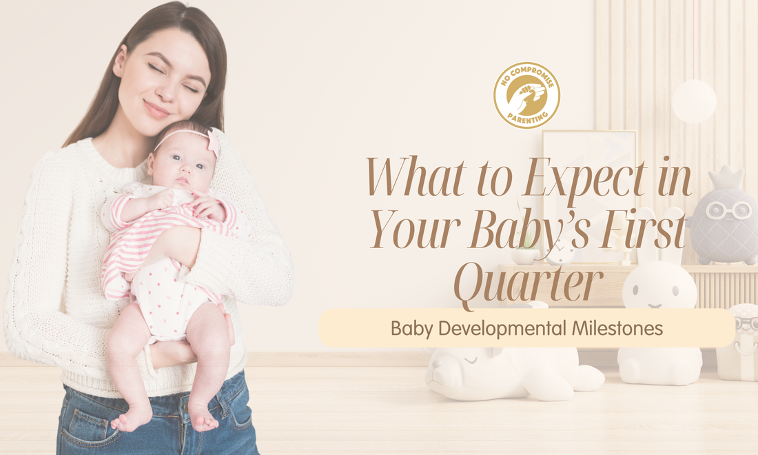 What to Expect in Your Baby’s First Quarter: Baby Developmental Milestones