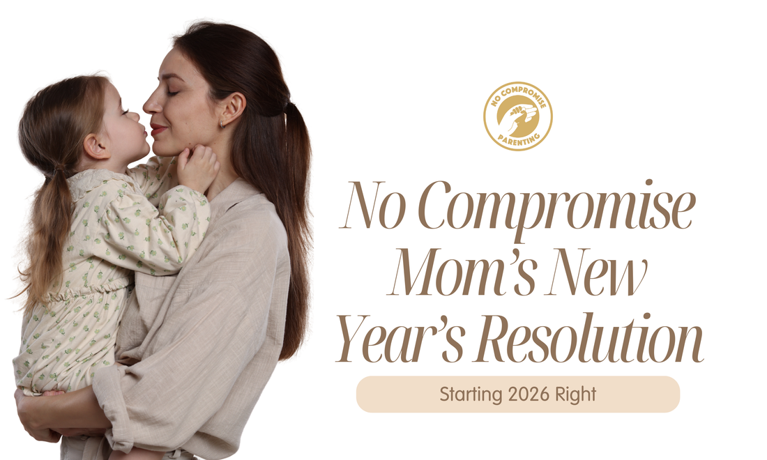 No Compromise Mom’s New Year’s Resolution: Starting 2026 Right