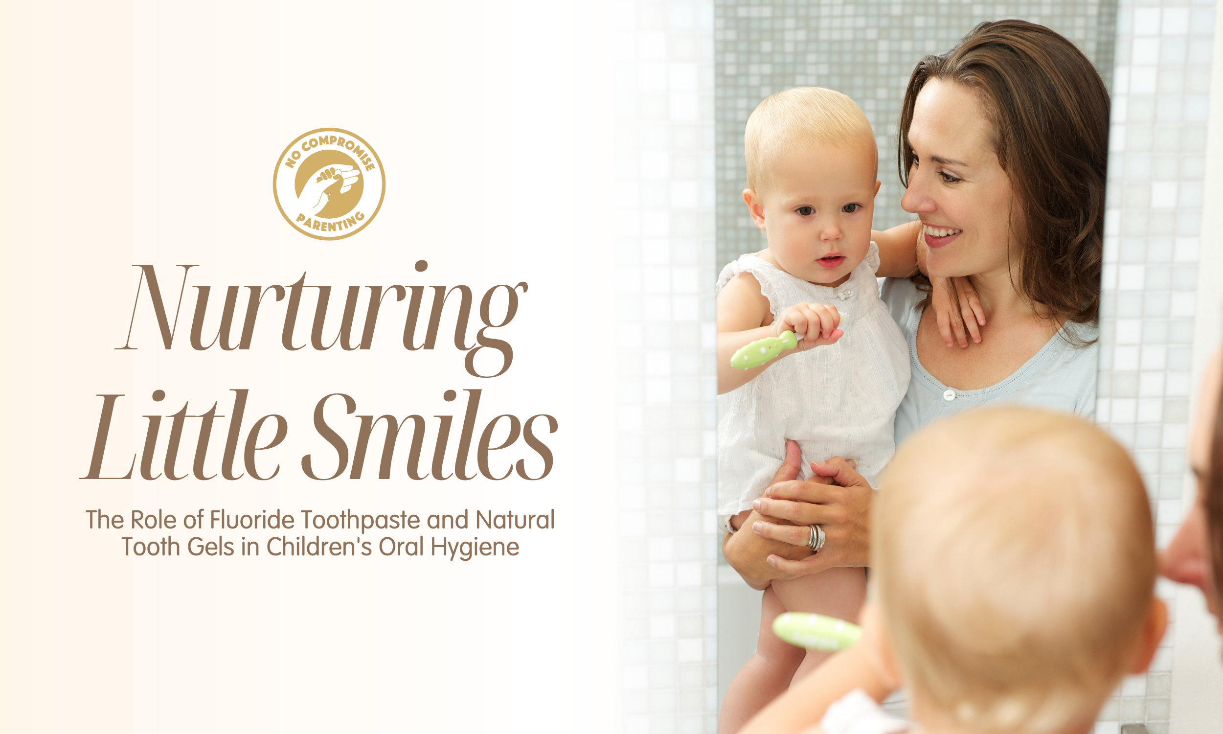 Nurturing Little Smiles: The Role of Fluoride Toothpaste and Natural Tooth Gel in Children's Oral Hygiene